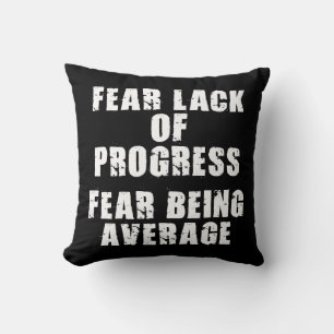 Fear Lack of Progress, Fear Average - Motivational Cushion