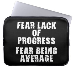 Fear Lack of Progress, Fear Average - Motivational Laptop Sleeve