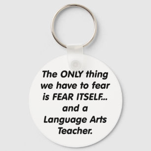 Fear language arts teacher key ring