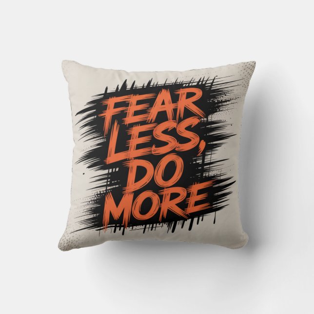 Fear Less, Do More Cushion (Back)