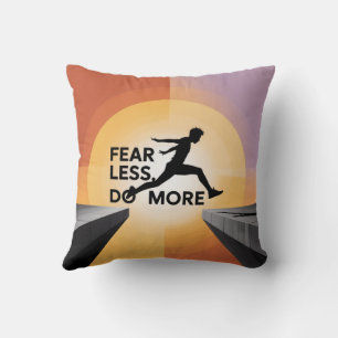 Fear Less, Do More Cushion