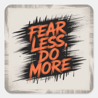 Fear Less, Do More Square Sticker