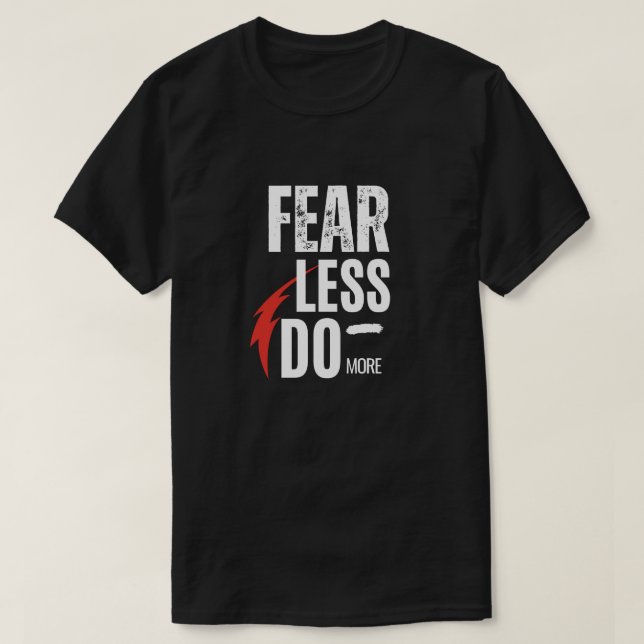 Fear less do more T-Shirt (Design Front)