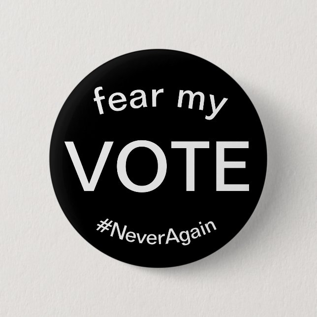 fear my vote 6 cm round badge (Front)