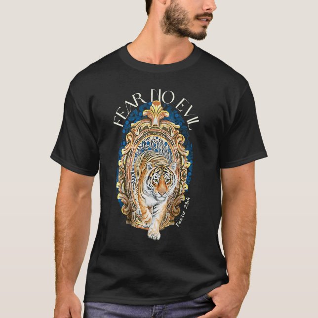 Fear No Evil Christian Tiger Bible Verses Psalm 23 T-Shirt (Front)