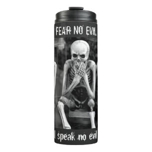 Fear No Evil Skeletons Thermal Tumbler