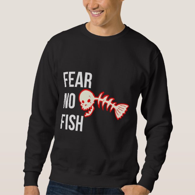 Fear No Fish Sweatshirt (Front)