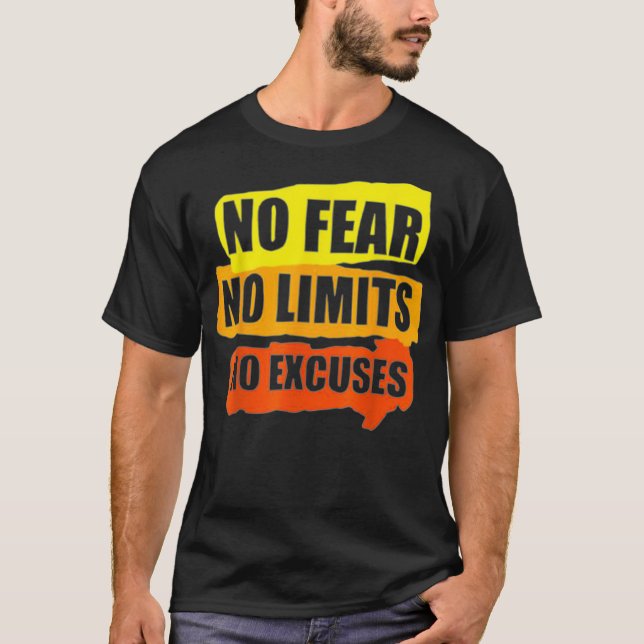 Fear No Limits No Ecuses Workout Motivation  T-Shirt (Front)