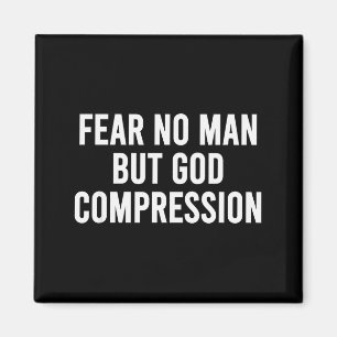 Fear No Man But God Compression Christian Faith Re Magnet