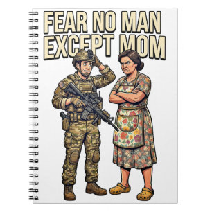 Fear No Man Except Mum Military 01 Notebook