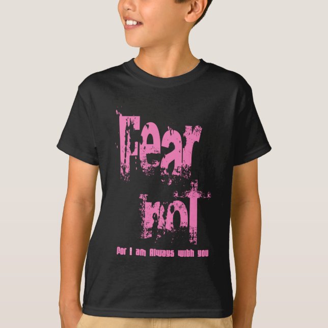 Fear Not Christian Pink Grunge T-Shirt (Front)