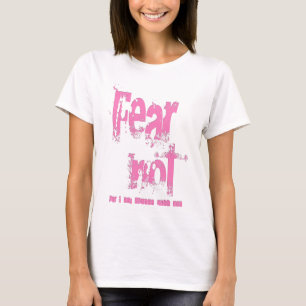 Fear Not Christian Pink Grunge T-Shirt