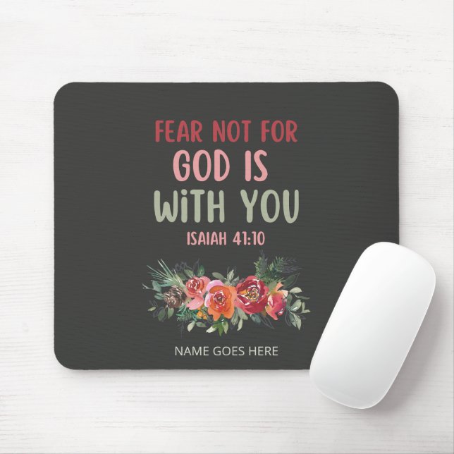 Fear Not For God Is With You Mouse Pad  (With Mouse)