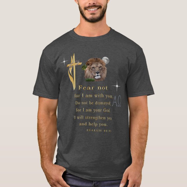 Fear not for I am with thee T-Shirt (Front)
