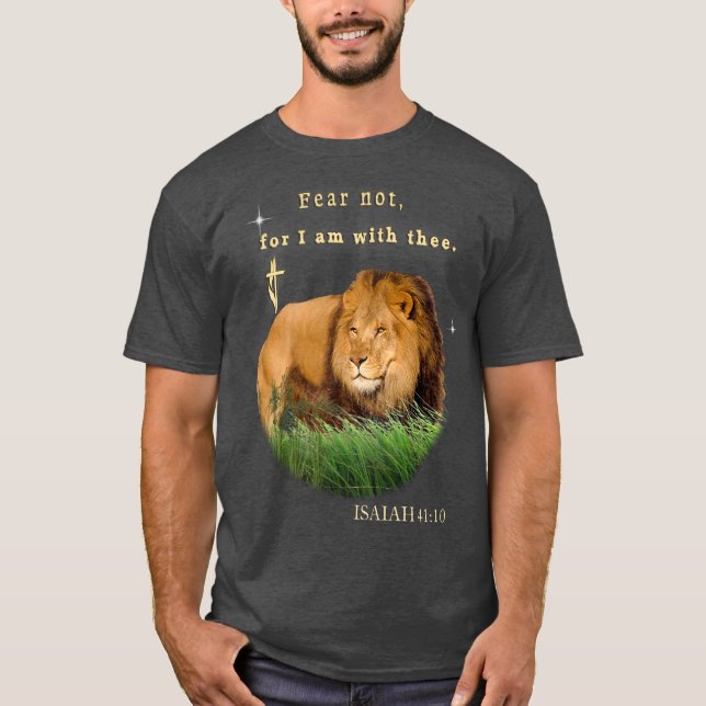 Fear Not for I am with thee T-Shirt (Front)