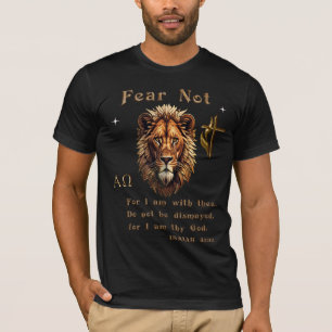 Fear Not for I am With thee T-Shirt