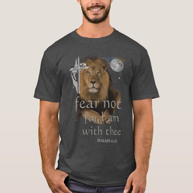 Fear Not for I am With thee T-Shirt (Front)