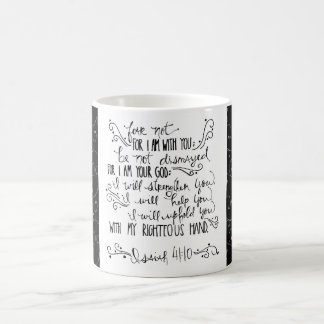 Fear Not For I Am With You. Isaiah 41:10 Mug