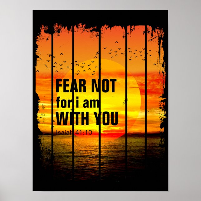 FEAR NOT FOR I AM WITH YOU (isaiah 41:10) Poster (Front)