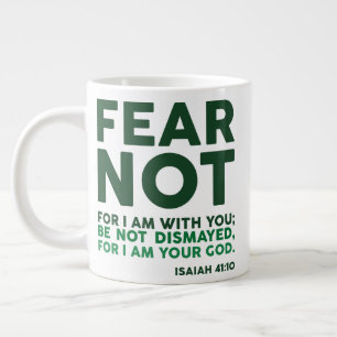 Fear not, for I am with you Large Coffee Mug