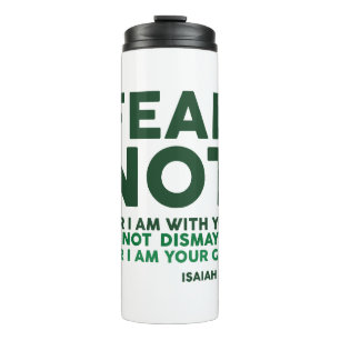 Fear not, for I am with you Thermal Tumbler