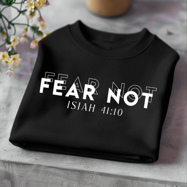 Fear Not for Men and Women Christian T-Shirt (Creator Uploaded)