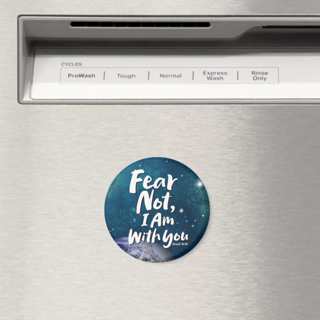 FEAR NOT, I AM - Isaiah 41:10 - Christian Earth Magnet (In Situ (Dishwasher))