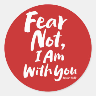 FEAR NOT, I AM with you  Christian Faith God Jesus Classic Round Sticker