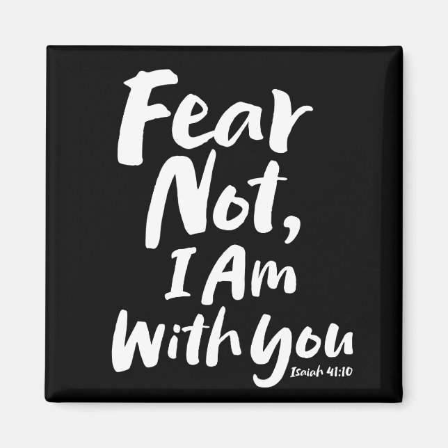 FEAR NOT, I AM with you Christian Faith God Jesus Magnet (Front)