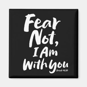 FEAR NOT, I AM with you Christian Faith God Jesus Magnet