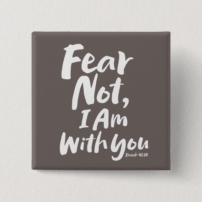 FEAR NOT, I AM with you - Christian Hope God Jesus 15 Cm Square Badge (Front)
