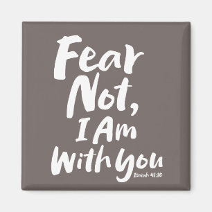 FEAR NOT, I AM with you - Christian Hope God Jesus Magnet