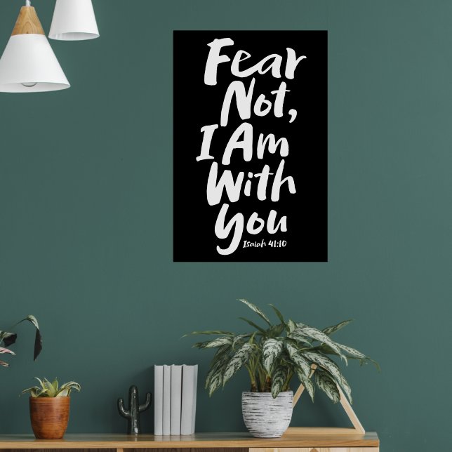 FEAR NOT, I AM with you - Christian  Isaiah 41:10 Poster (Living Room 1)