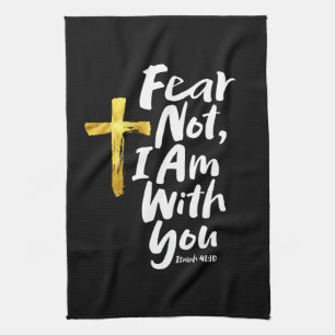 FEAR NOT, I AM with you Gold Cross Christian Tea Towel