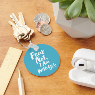 FEAR NOT, I AM with you - Isaiah 4 Christian God Key Ring