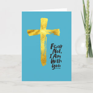 FEAR NOT, I AM with you - Religious - Gold Cross Holiday Card
