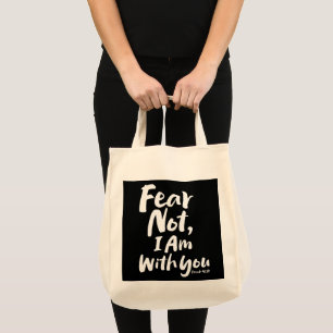 FEAR NOT, I AM with you - Religious Hope God Jesus Tote Bag