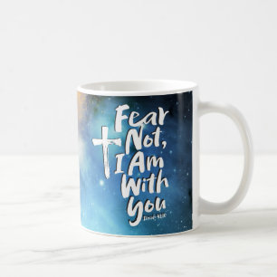FEAR NOT, I AM with you Religious - Isaiah 41:10 Coffee Mug