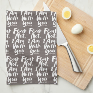 FEAR NOT, I AM with you Religious - Isaiah 41:10 Tea Towel