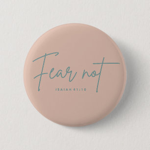 "Fear Not." Isaiah 41:10 6 Cm Round Badge