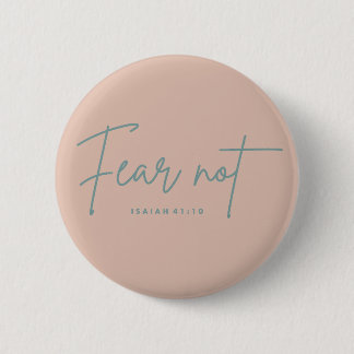 "Fear Not." Isaiah 41:10 6 Cm Round Badge