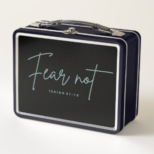 "Fear Not." Isaiah 41:10 Metal Lunch Box