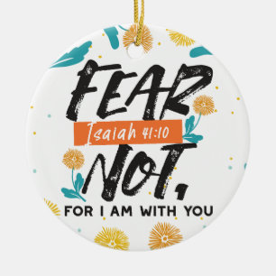 Fear Not Isaiah Bible Verse Inspirational Design Ceramic Ornament
