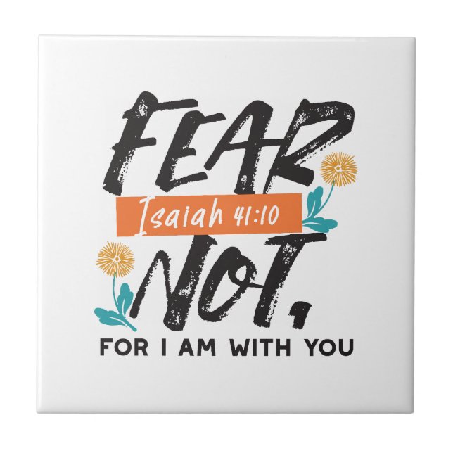 Fear Not Isaiah Bible Verse Inspirational Design Ceramic Tile (Front)