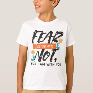 Fear Not Isaiah Bible Verse Inspirational Design T-Shirt