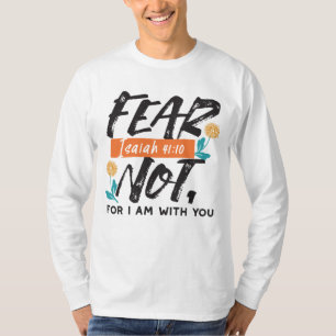 Fear Not Isaiah Bible Verse Inspirational Design T-Shirt