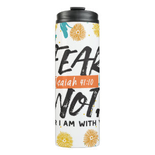 Fear Not Isaiah Bible Verse Inspirational Design Thermal Tumbler