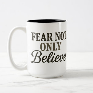 Fear Not Only Believe Two-Tone Coffee Mug
