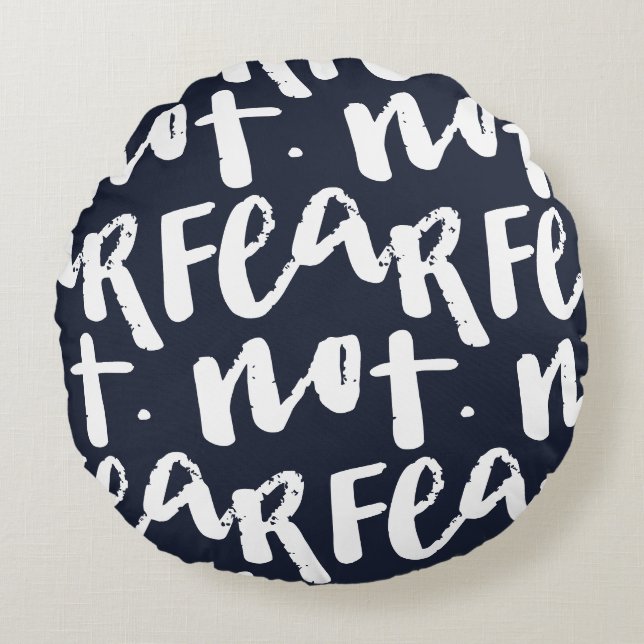 Fear not round cushion (Front)