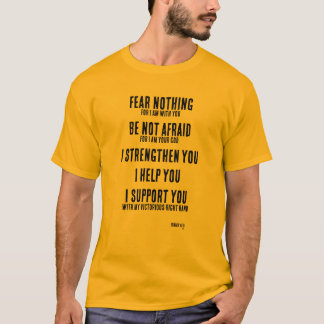 Fear Nothing Isaiah 41:10 T-Shirt